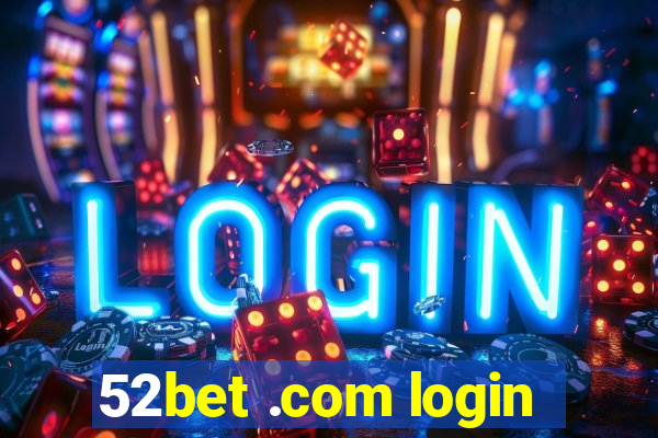 52bet .com login